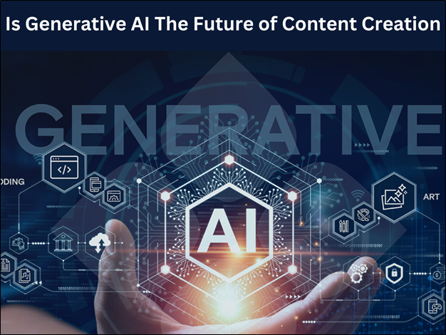 Is Generative AI The Future of Content Creation